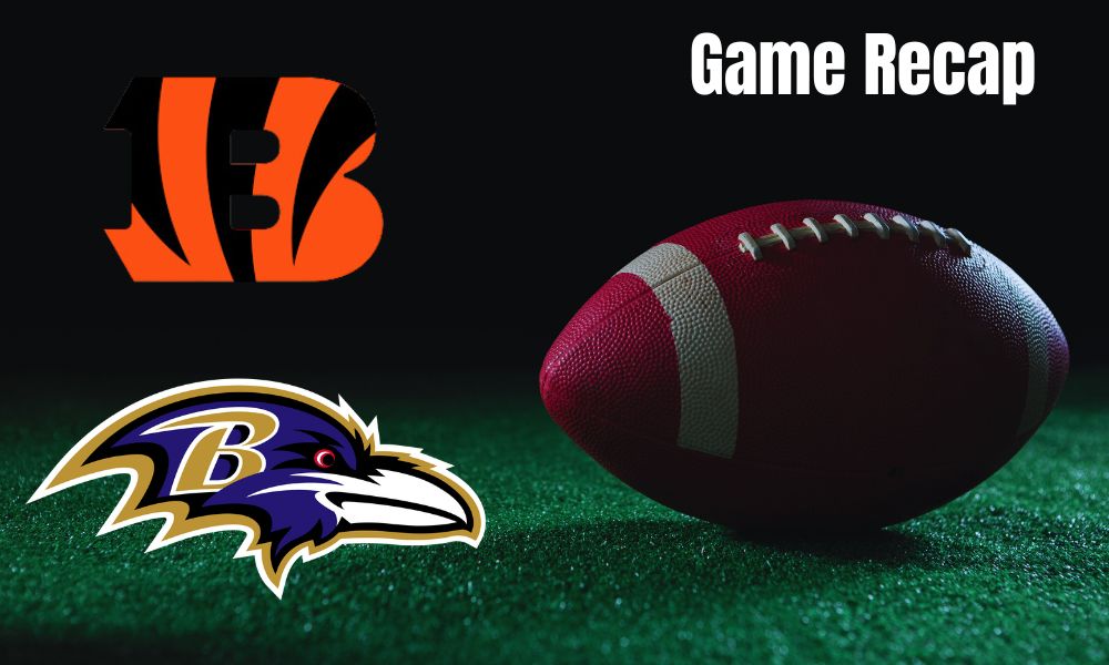 Bengals vs. Ravens Recap